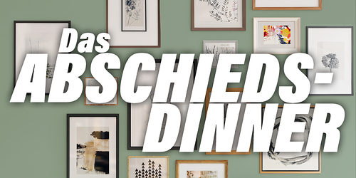 Das Abschiedsdinner